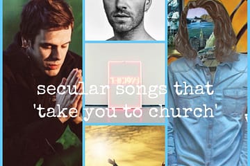 Secular Songs That Take You to Church