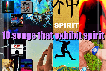 10 Songs That Exhibit Spirit [Photo Credits: Pixabay]