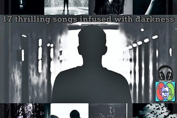 17 Thrilling Songs Infused with Darkness [Photo Credits: Brent Faulkner, The Musical Hype, Pexels, Pixabay]