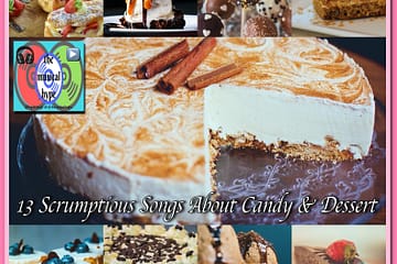 13 Scrumptious Songs About Candy & Dessert 🎧 [Photo Credits: Brent Faulkner, The Musical Hype, Pexels, Pixabay, Unsplash]