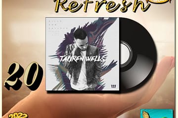 Tauren Wells, “Hills and Valleys”: Sunday Refresh 🙏 No. 20 (2022) [📷: Brent Faulkner, Clker-Free-Vector-Images, Gerhard G., JL G, The Musical Hype, Pixabay, Provident Label Group, Sony]