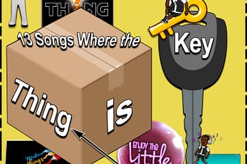 13 Songs Where the THING is Key (2024) [📷: Brent Faulkner / The Musical Hype; Alexas_Fotos, Clker-Free-Vector-Images, Gerd Altmann, OpenClipart-Vectors from Pixabay]